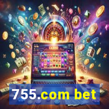 755.com bet